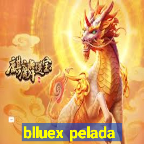 blluex pelada